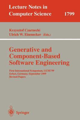 Generative and Component-Based Software Engineering: First International Symposium, GCSE'99, Erfurt, Germany, September 28-30, 1999. Revised Papers (Lecture Notes in Computer Science)