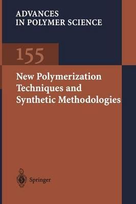 New Polymerization Techniques and Synthetic Methodologies (Advances in Polymer Science)