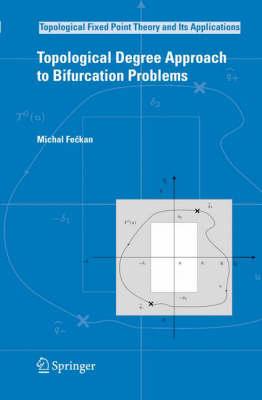 Topological Degree Approach to Bifurcation Problems (Topological Fixed Point Theory and Its Applications (closed))
