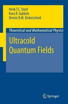 Ultracold Quantum Fields (Theoretical and Mathematical Physics)