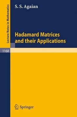 Hadamard Matrices and Their Applications (Lecture Notes in Mathematics)