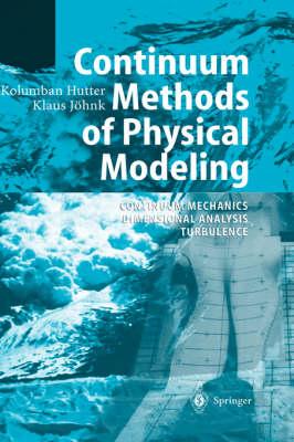 Continuum Methods of Physical Modeling: Continuum Mechanics, Dimensional Analysis, Turbulence