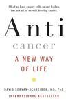 Anticancer : a new way of life /