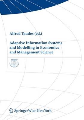 Adaptive Information Systems and Modelling in Economics and Management Science (Interdisciplinary Studies in Economics and Management)