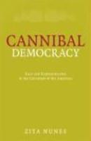 Cannibal Democracy: Race and Representation in the Literature of the Americas
