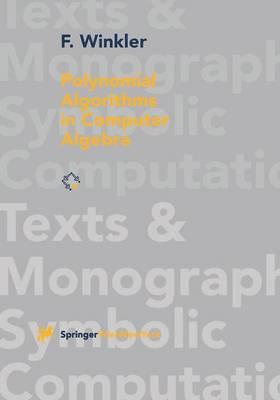 Polynomial Algorithms in Computer Algebra (Texts & Monographs in Symbolic Computation)
