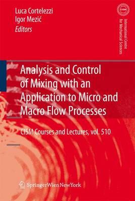 Analysis and Control of Mixing with an Application to Micro and Macro Flow Processes (CISM International Centre for Mechanical Sciences)