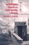 The Orthodox Church And Civil Society in Russia( Series - Eugenia And Hugh M. Stewart '26 Series on Eastern Europe )