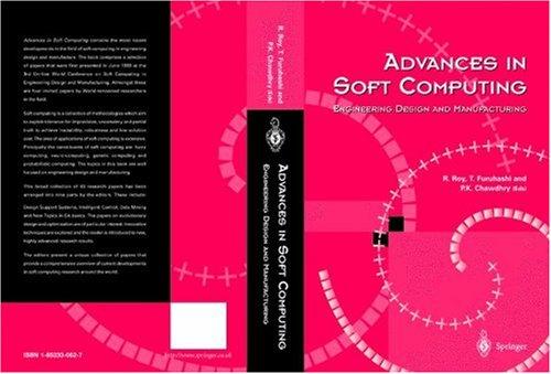 Advances in Soft Computing: Engineering Design and Manufacturing (Lecture Notes in Control and Iinformation Sciences)