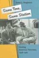 Same time, same station: creating american television