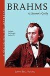 Brahms: A Listener's Guide( Series - Unlocking the Masters )