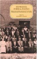 Knowledge, Power and Politics: Educational Institutions In India
