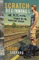 Scratch Beginnings: Me, $25, and the Search for the American Dream