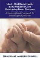 Infant/Child Mental Health, Early Intervention, and Relationship-Based Therapies: a neurorelational framework for interdisciplinary practice