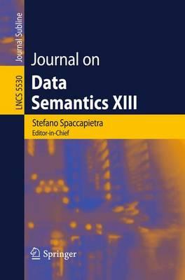 Journal on Data Semantics XIII (Lecture Notes in Computer Science / Journal on Data Semantics (closed))