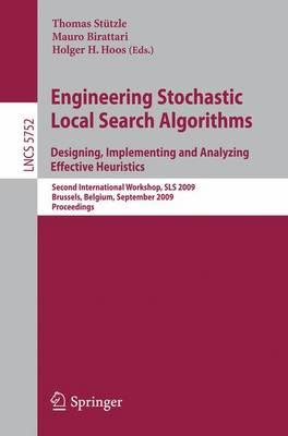 Engineering Stochastic Local Search Algorithms. Designing, Implementing and Analyzing Effective Heuristics: International Workshop, SLS 2009, ... Computer Science and General Issues)