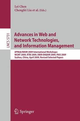 Advances in Web and Network Technologies and Information Management: AP Web/WAIM 2009 International Workshops: WCMT 2009, RTBI 2009, DBIR-ENQOIR 2009, ... Applications, incl. Internet/Web, and HCI)