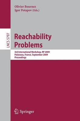 Reachability Problems: Third International Workshop, RP 2009, Palaiseau, France, September 23-25, 2009, Proceedings (Lecture Notes in Computer Science ... Computer Science and General Issues)