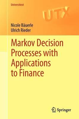 Markov Decision Processes with Applications to Finance (Universitext)