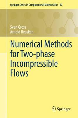 Numerical Methods for Two-phase Incompressible Flows (Springer Series in Computational Mathematics)