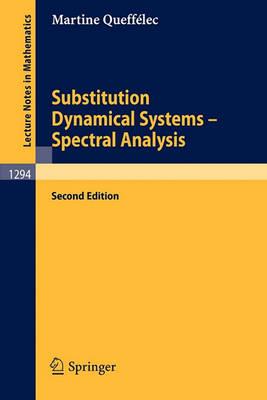 Substitution Dynamical Systems - Spectral Analysis (Lecture Notes in Mathematics)