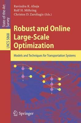Robust and Online Large-Scale Optimization: Models and Techniques for Transportation Systems (Lecture Notes in Computer Science / Theoretical Computer Science and General Issues)