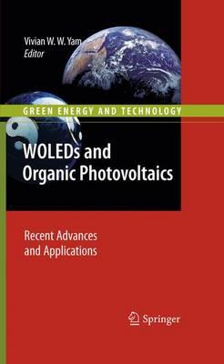 WOLEDs and Organic Photovoltaics: Recent Advances and Applications (Green Energy and Technology)