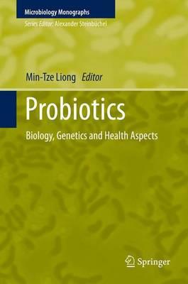 Probiotics: Biology, Genetics and Health Aspects (Microbiology Monographs)