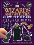 The Ultimate Wizards and Witches Glow in the Dark Sticker Book - The Ultimate Guide 1st Edition