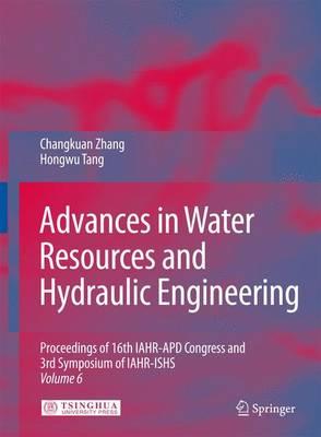 Advances in Water Resources & Hydraulic Engineering: Proceedings of 16th IAHR-APD Congress and 3rd Symposium of IAHR-ISHS
