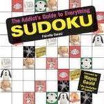 The Addict's Guide to Everything Sudoku: The Wild Culture of the Game Featuring Its Controversial Origins, the Legendary Players, World Championships, Surprising Medical Benefits, and the Hidden Secrets Behind the Addiction