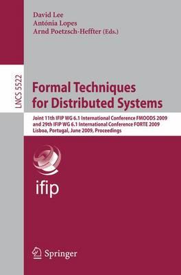 Formal Techniques for Distributed Systems: Joint 11th IFIP WG 6.1 International ConferenceFMOODS 2009 and 29th IFIP WG 6.1 International Conference ... / Programming and Software Engineering)