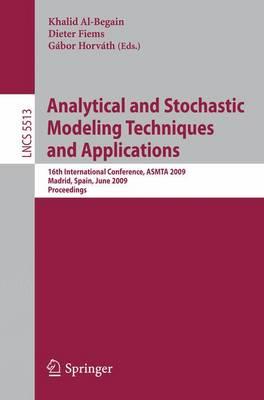 Analytical and Stochastic Modeling Techniques and Applications: 16th International Conference, ASMTA 2009, Madrid, Spain, June 9-12, 2009, Proceedings ... / Programming and Software Engineering)