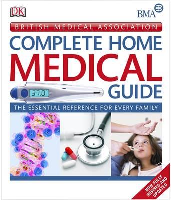 British Medical Association Complete Home Medical Guide.