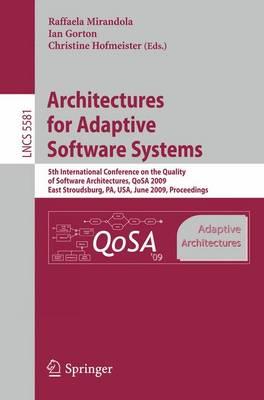 Architectures for Adaptive Software Systems: 5th International Conference on the Quality of Software Architectures, QoSA 2009, East Stroudsburg, PA, ... / Programming and Software Engineering)