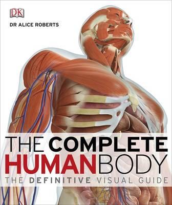 Complete Human Body: The Definitive Visual Guide (Dk)
