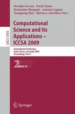 Computational Science and Its Applications - ICCSA 2009: International Conference, Seoul, Korea, June 29--July 2, 2009, Proceedings, Part II (Lecture ... Computer Science and General Issues)