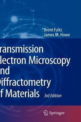 Transmission Electron Microscopy and Diffractometry of Materials