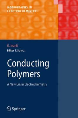 Conducting Polymers: A New Era in Electrochemistry (Monographs in Electrochemistry)