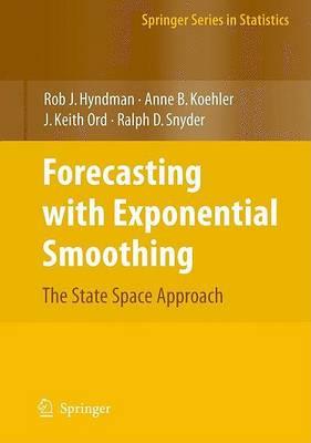 Forecasting with Exponential Smoothing: The State Space Approach (Springer Series in Statistics)