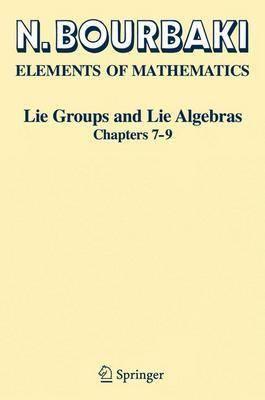 Lie Groups and Lie Algebras: Chapters 7-9 (Elements of Mathematics)