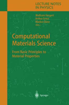 Computational Materials Science: From Basic Principles to Material Properties (Lecture Notes in Physics)