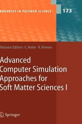 Advanced Computer Simulation Approaches for Soft Matter Sciences I (Advances in Polymer Science) (Pt. 1)