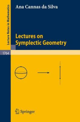 Lectures on Symplectic Geometry (Lecture Notes in Mathematics)