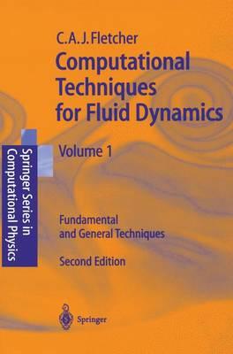 Computational Techniques for Fluid Dynamics, Vol. 1: Fundamental and General Techniques