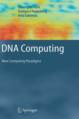 DNA Computing: New Computing Paradigms (Texts in Theoretical Computer Science. An EATCS Series)