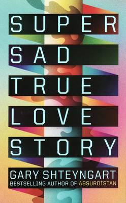 Super Sad True Love Story : A Novel