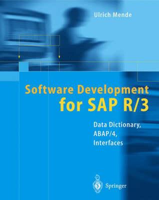 Software Development for SAP R/3: Data Dictionary, ABAP/4, Interfaces