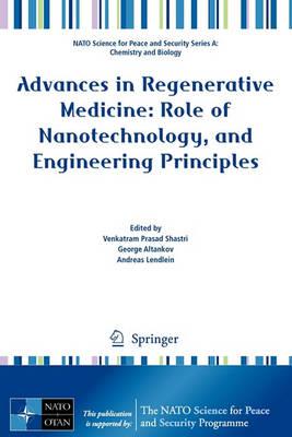 Advances in Regenerative Medicine: Role of Nanotechnology, and Engineering Principles (NATO Science for Peace and Security Series A: Chemistry and Biology)