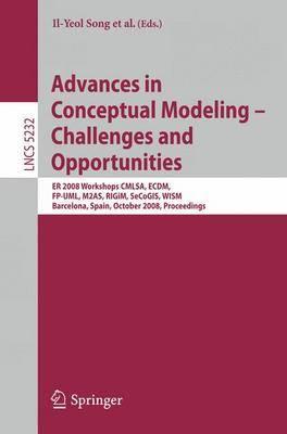 Advances in Conceptual Modeling - Challenges and Opportunities: ER 2008 Workshops CMLSA, ECDM, FP-UML, M2AS, RIGiM, SeCoGIS, WISM, Barcelona, Spain, ... Applications, incl. Internet/Web, and HCI)